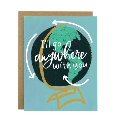 I'll Go Anywhere With You Greeting Card