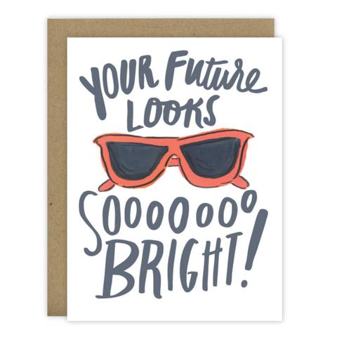 Your Future Looks So Bright Greeting Card