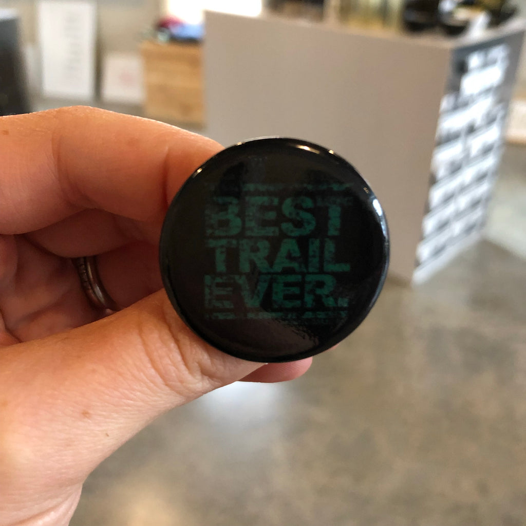 Best Trail Ever Pin