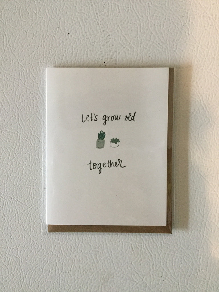 Let’s Grow Old Together - Greeting Card