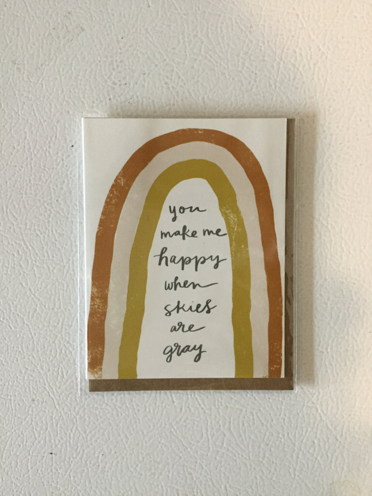 You Make Me Happy When Skies Are Gray - Greeting Card