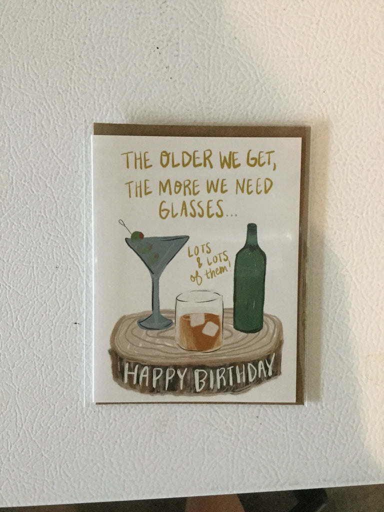The Older We Get - Greeting Card