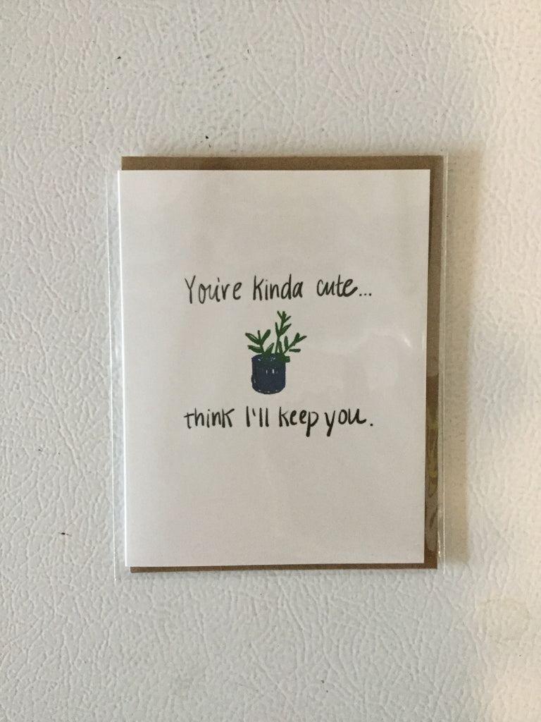 You’re Kinda Cute - Greeting Card